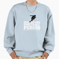 Fall Means Football Period Sweatshirt - Novelty Apparel for Adults - T-Shirt, Sweatshirt, Hoodie