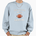 Dont Bother Me Gameday Sweatshirt - Custom Art Print Unisex - T-Shirt, Sweatshirt, Hoodie
