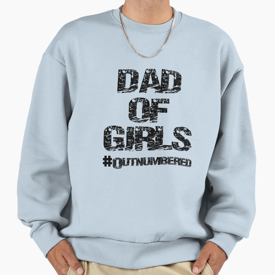Dad Dad Outnumbered Dad Dad Girldad T-Shirt - Novelty Apparel Men Women - T-Shirt, Sweatshirt, Hoodie
