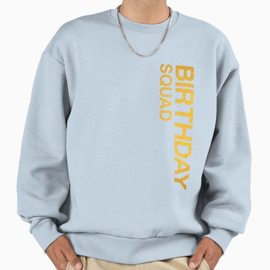 Birthday Squad Great Gift Amazing Sweatshirt - Fun Novelty Design Unisex - T-Shirt, Sweatshirt, Hoodie