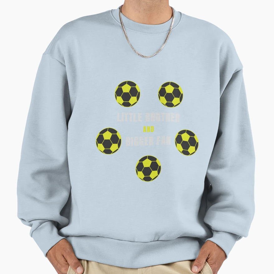 Little Brother And Biggest Fan Sweatshirt - Casual Everyday Wear Men Women - T-Shirt, Sweatshirt, Hoodie