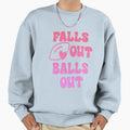 Falls Out Balls Out Funny Sport Lover Sweatshirt - Custom Art Print Unisex - T-Shirt, Sweatshirt, Hoodie