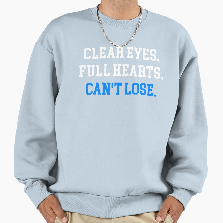 Clear Eyes Full Hearts Cant Lose Sweatshirt - Fun Novelty Design Men Women - T-Shirt, Sweatshirt, Hoodie