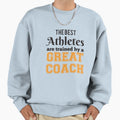 Best Athletes Are Trained Sweatshirt - Unique Graphic for Adults - T-Shirt, Sweatshirt, Hoodie