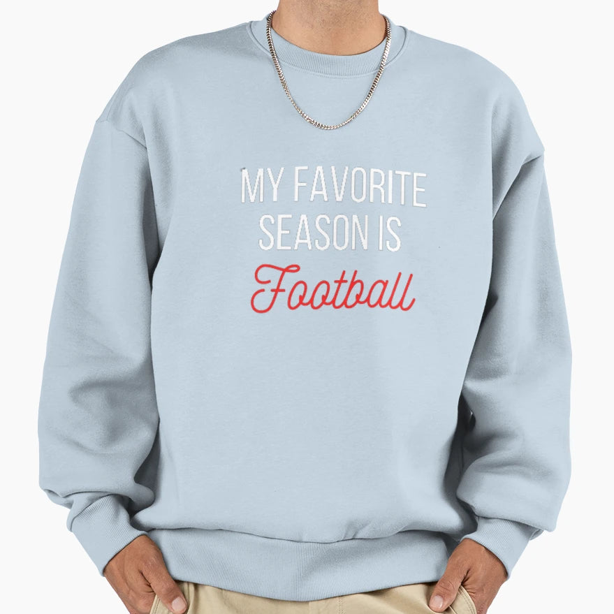 My Favorite Season Is Football Sweatshirt - Minimalist Print for Adults - T-Shirt, Sweatshirt, Hoodie