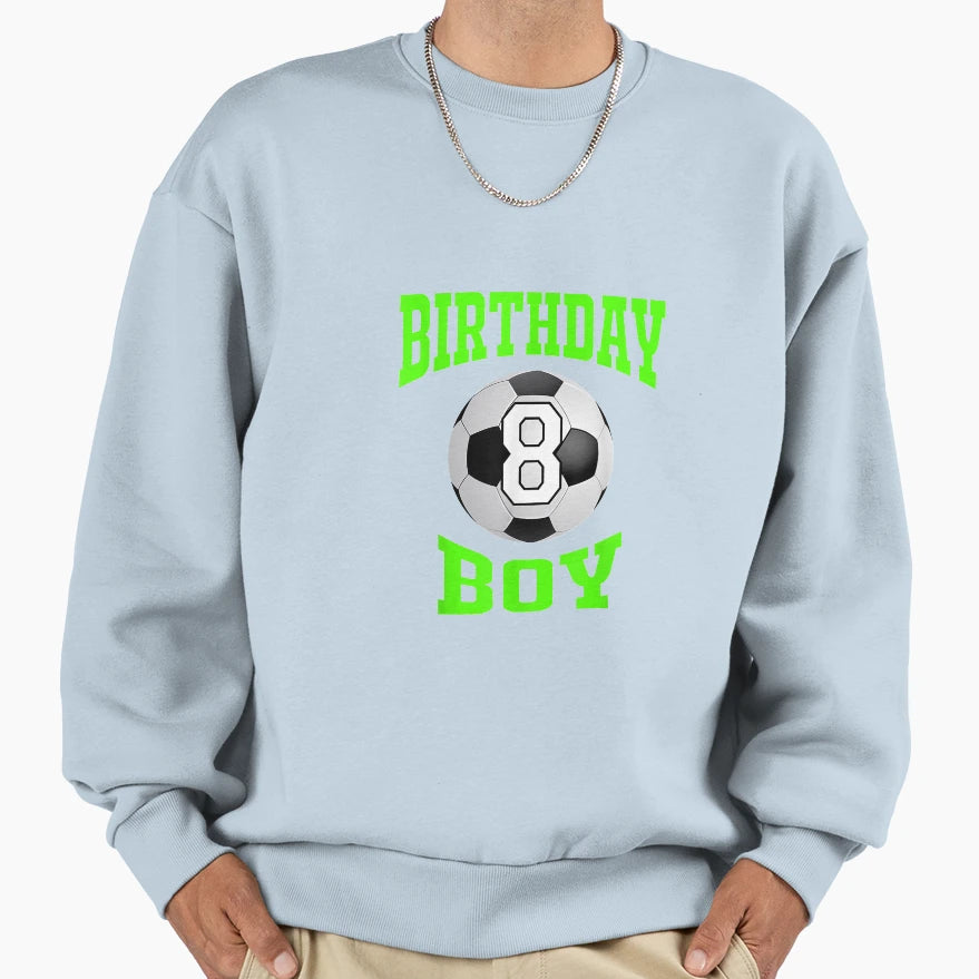 8 Th Birthday Soccer T 8 Years Old T-Shirt - Casual Everyday Wear Unisex - T-Shirt, Sweatshirt, Hoodie