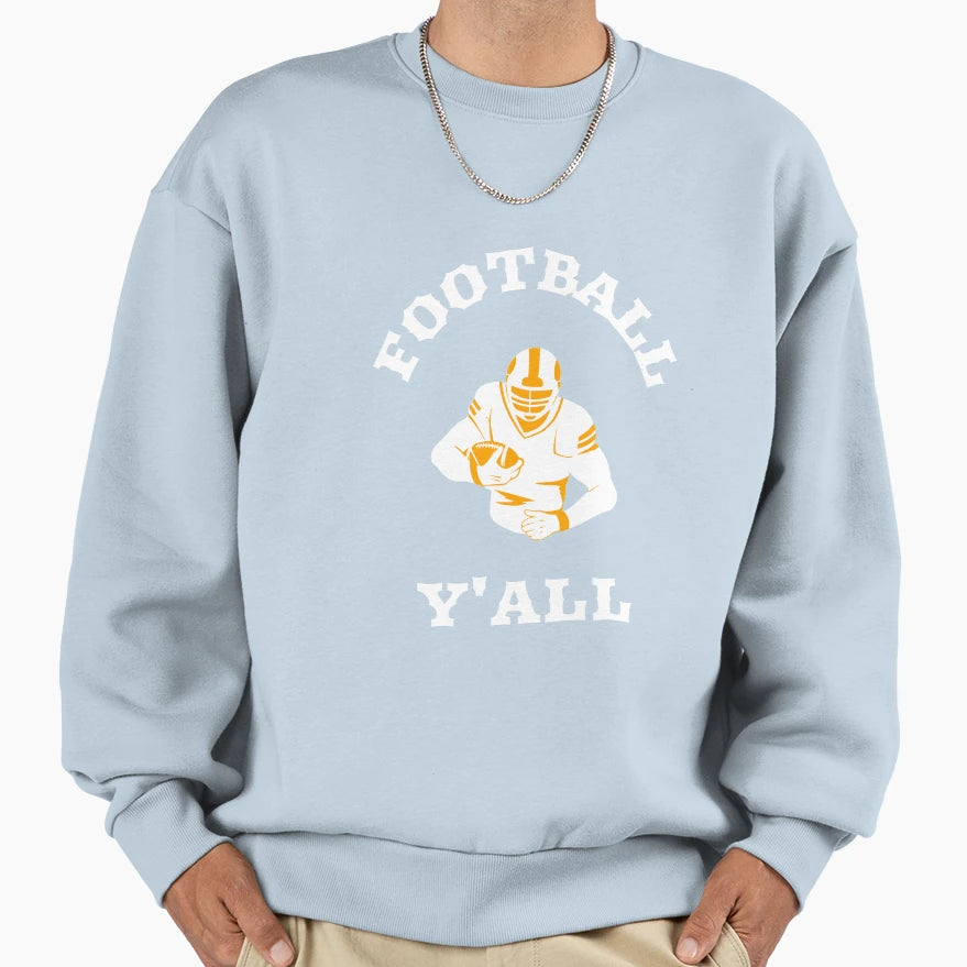 Football Yall Sweatshirt - Unique Graphic Men Women - T-Shirt, Sweatshirt, Hoodie