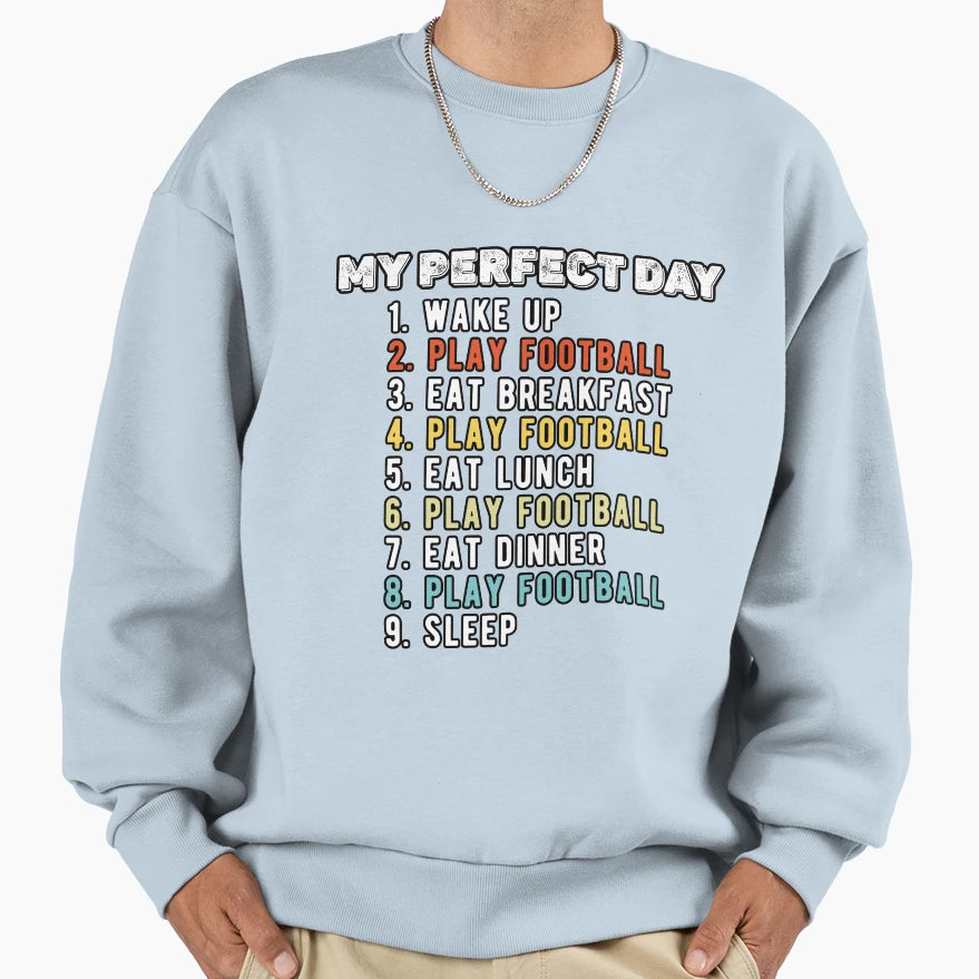 My Day Play Football Football Sports Sweatshirt - Unique Graphic Unisex - T-Shirt, Sweatshirt, Hoodie