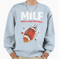 Milf I Love Football Funny Milf Sweatshirt - Trendy Graphic for Adults - T-Shirt, Sweatshirt, Hoodie