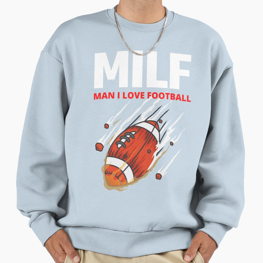 Milf I Love Football Funny Milf Sweatshirt - Trendy Graphic for Adults - T-Shirt, Sweatshirt, Hoodie