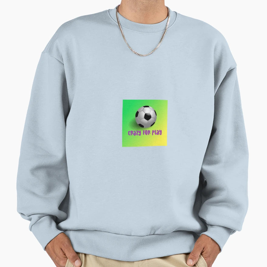 Crazy Play Football Sweatshirt - Aesthetic Graphic Unisex - T-Shirt, Sweatshirt, Hoodie
