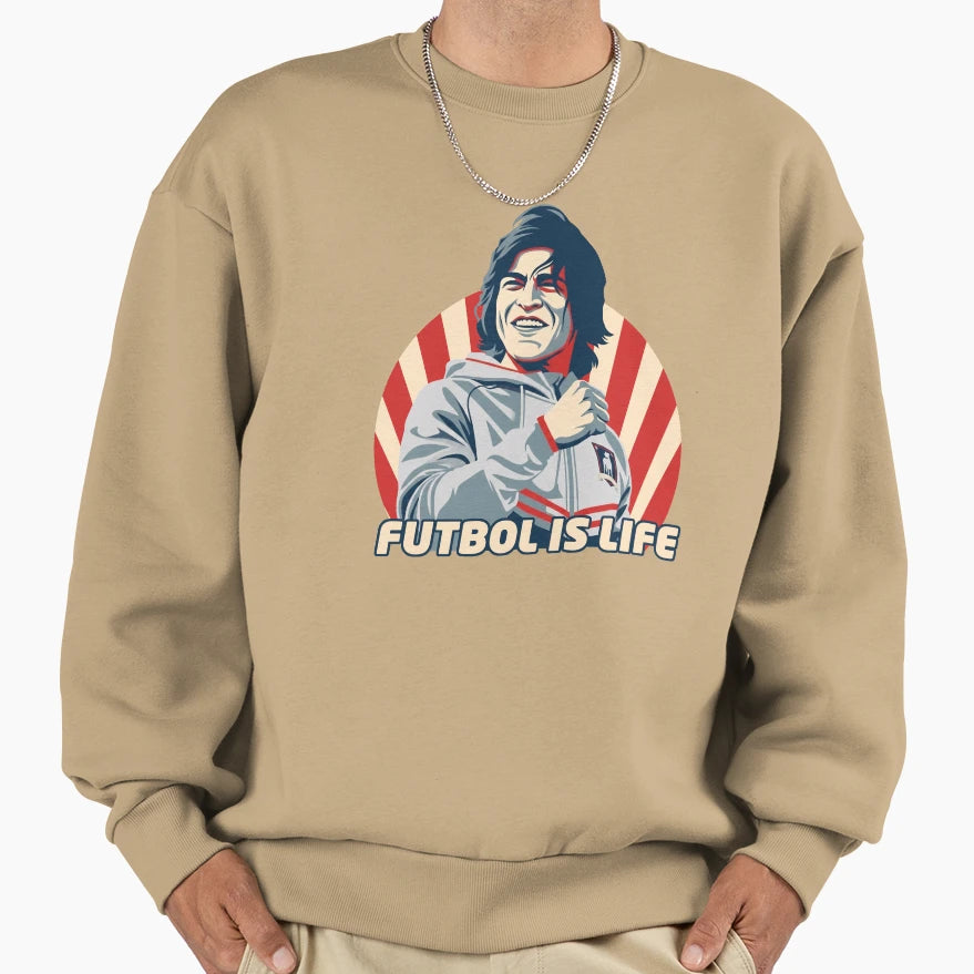 Futbol Is Life Sweatshirt - Novelty Apparel for Adults - T-Shirt, Sweatshirt, Hoodie