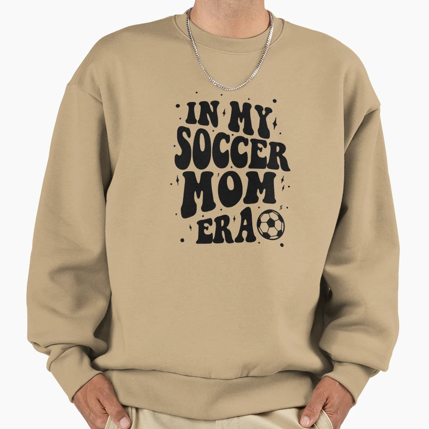 My Soccer Mom Era Sweatshirt - Casual Everyday Wear Unisex - T-Shirt, Sweatshirt, Hoodie