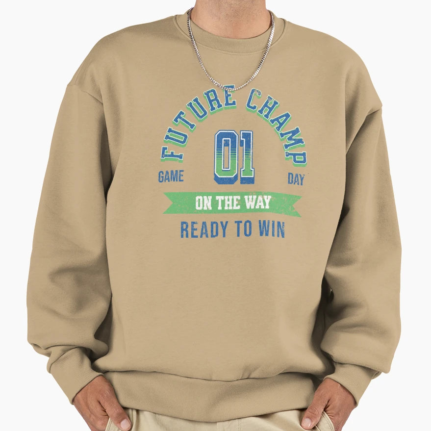 Future Champ Way Unique Sweatshirt - Casual Everyday Wear for Adults - T-Shirt, Sweatshirt, Hoodie