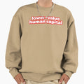 Lower Value Human Capital Sweatshirt - Fun Novelty Design Men Women - T-Shirt, Sweatshirt, Hoodie