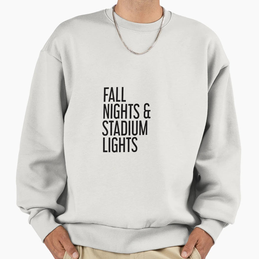Fall Nights And Stadium Lights Sweatshirt - Streetwear Style for Adults - T-Shirt, Sweatshirt, Hoodie