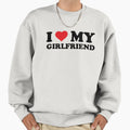 I Love My Girlfriend Sweatshirt - Trendy Graphic for Adults - T-Shirt, Sweatshirt, Hoodie