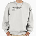 Professional Life Coach Aka Mom Sweatshirt - Aesthetic Graphic Men Women - T-Shirt, Sweatshirt, Hoodie