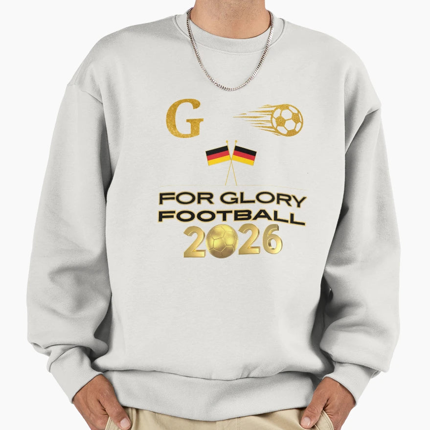 Glory Football 2026 Germany Sweatshirt - Fun Novelty Design for Adults - T-Shirt, Sweatshirt, Hoodie