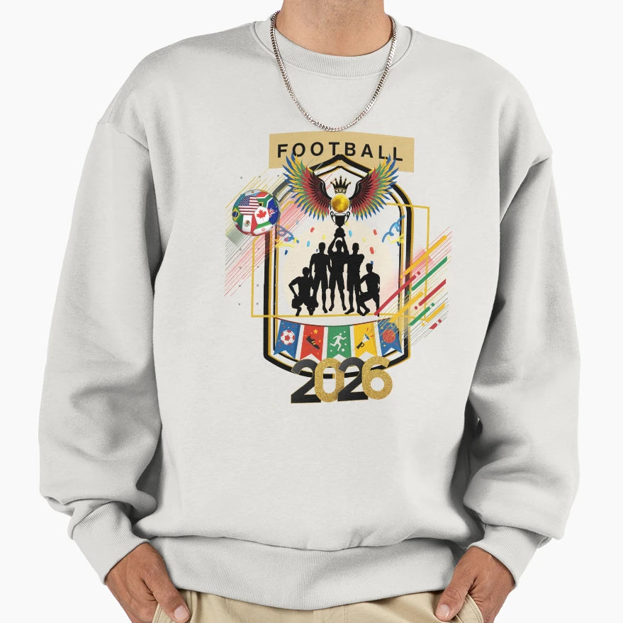 World Football 2026 Sweatshirt - Custom Art Print Men Women - T-Shirt, Sweatshirt, Hoodie