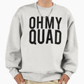 Oh My Quad Funny Bodybuilding Sweatshirt - Aesthetic Graphic Men Women - T-Shirt, Sweatshirt, Hoodie