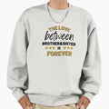 Love Between Brother And Sister Is Sweatshirt - Streetwear Style Unisex - T-Shirt, Sweatshirt, Hoodie