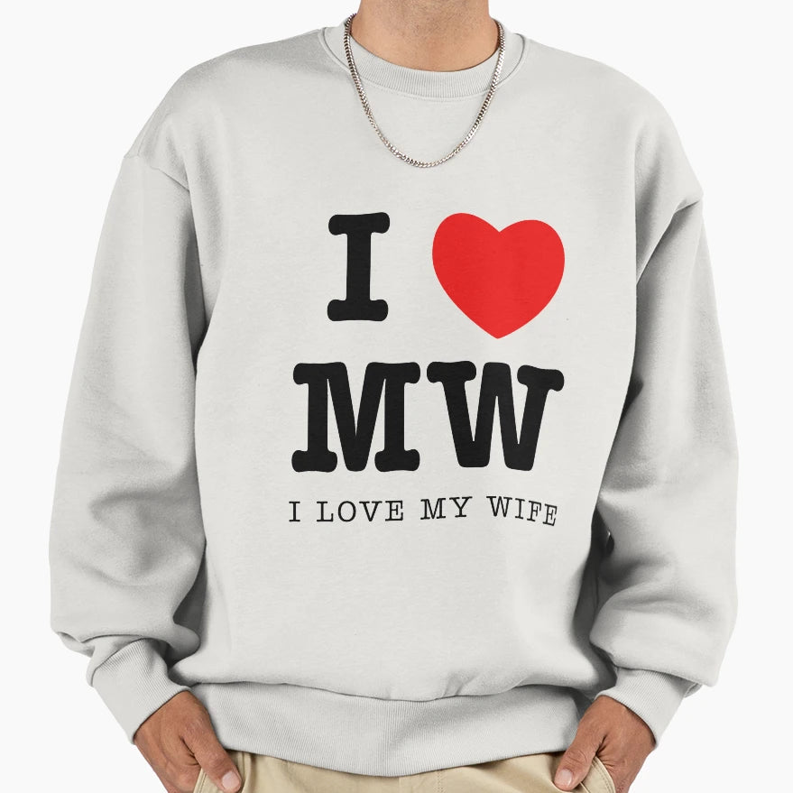 I Love My Wife Sweatshirt - Trendy Graphic Men Women - T-Shirt, Sweatshirt, Hoodie