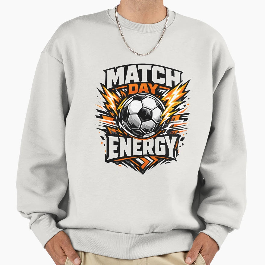Match Day Energy Soccer Player Game T-Shirt - Streetwear Style Men Women - T-Shirt, Sweatshirt, Hoodie