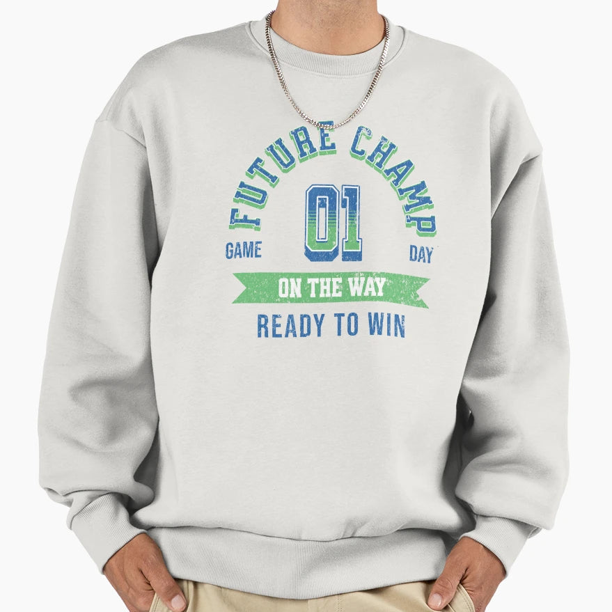 Future Champ Way Unique Sweatshirt - Graphic Print for Adults - T-Shirt, Sweatshirt, Hoodie