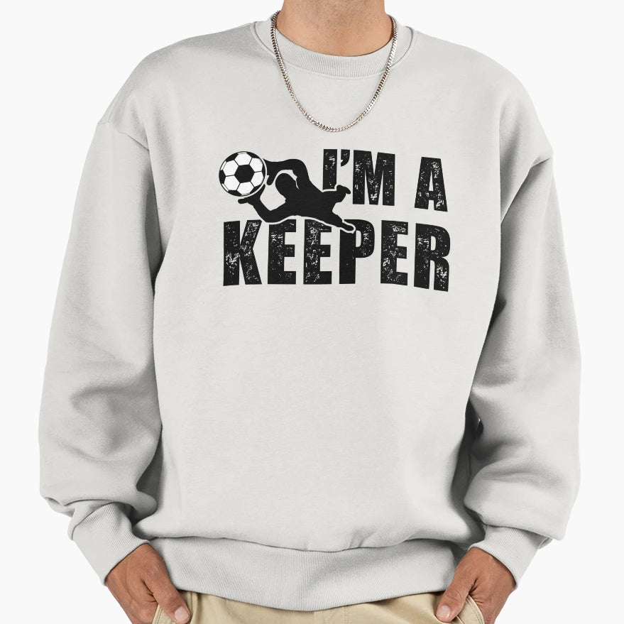 Soccer Goalie Keeper Gift Soccer Sweatshirt - Fun Novelty Design Men Women - T-Shirt, Sweatshirt, Hoodie