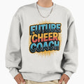 Future Cheer Coach Sweatshirt - Aesthetic Graphic Unisex - T-Shirt, Sweatshirt, Hoodie