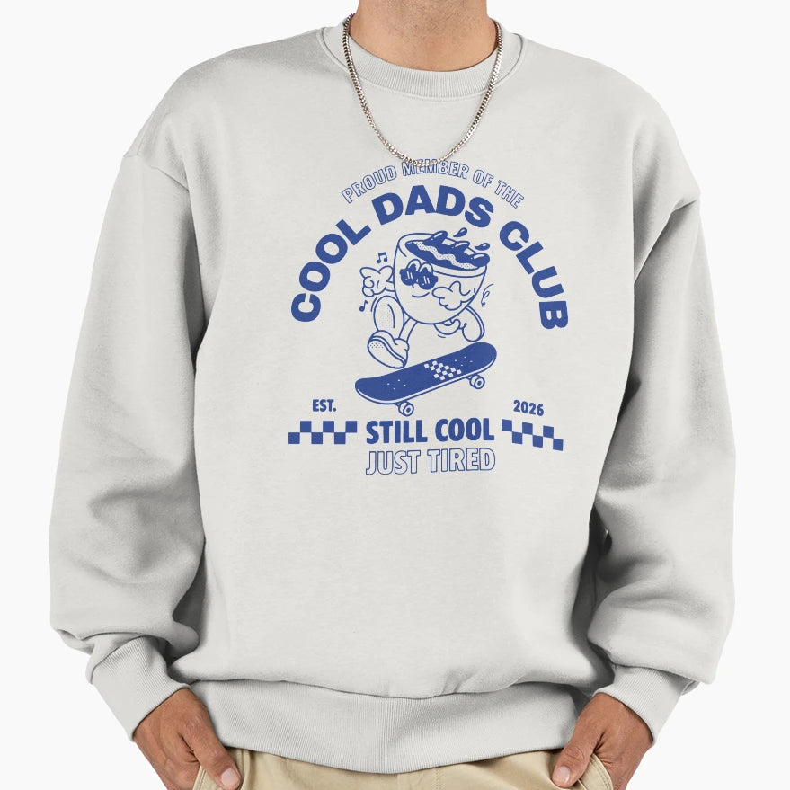 Proud Member Dads Club Still Just Sweatshirt - Fun Novelty Design Unisex - T-Shirt, Sweatshirt, Hoodie