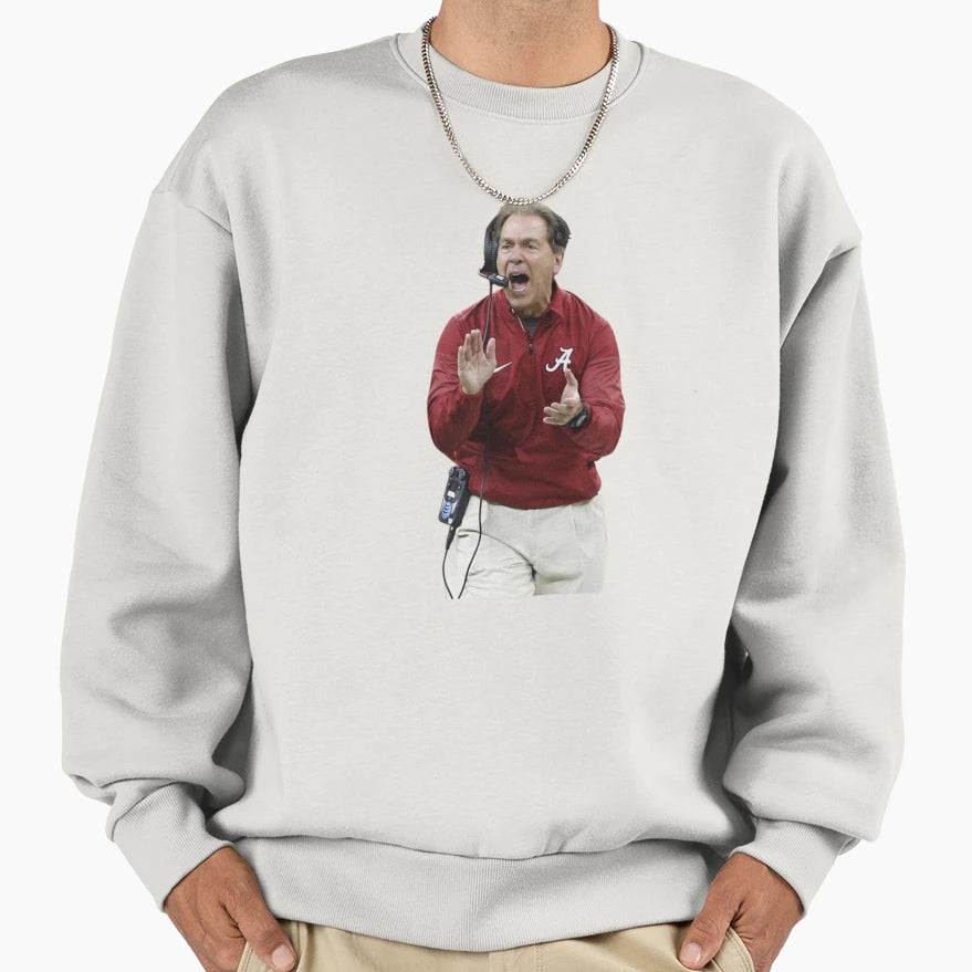 Nick Saban Screaming Sweatshirt - Casual Everyday Wear Unisex - T-Shirt, Sweatshirt, Hoodie