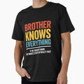 Brother Knows Everything Fathers Day T-Shirt - Streetwear Style for Adults - T-Shirt, Sweatshirt, Hoodie