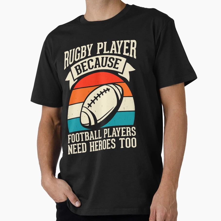 Rugby Player Because Football Players T-Shirt - Trendy Graphic Men Women - T-Shirt, Sweatshirt, Hoodie