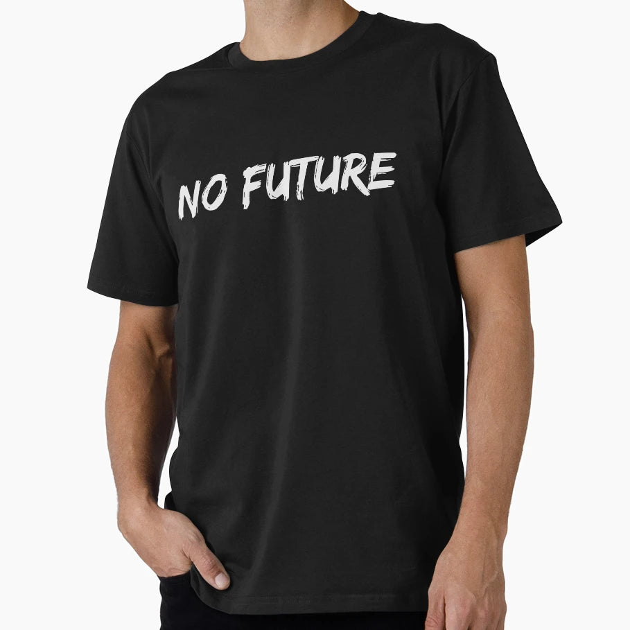 No Future T-Shirt - Custom Art Print Men Women - T-Shirt, Sweatshirt, Hoodie