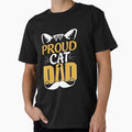 Proud Cat Dad Funny Cat Daddy T-Shirt - Unique Graphic Men Women - T-Shirt, Sweatshirt, Hoodie