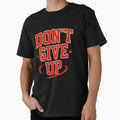 Don't Give Up by niclothing - Adult & Kids T-Shirts, Sweatshirts & Hoodies apparel design preview 1