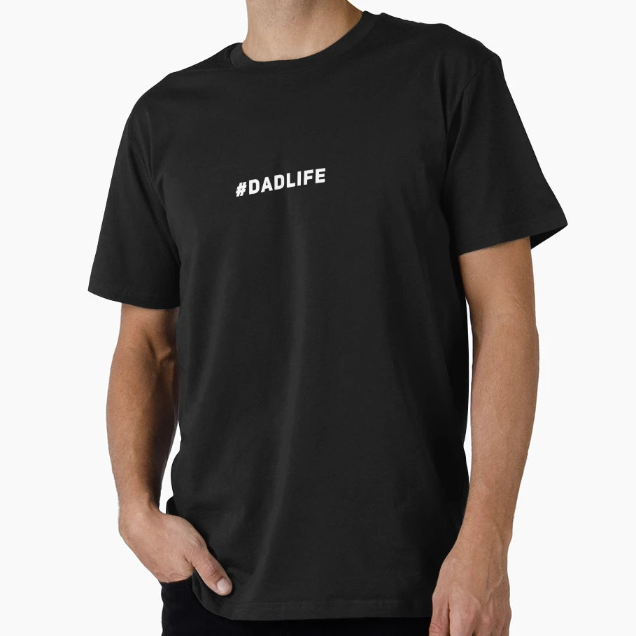 Dadlife Fatherhood Father Father Day T-Shirt - Novelty Apparel Men Women - T-Shirt, Sweatshirt, Hoodie