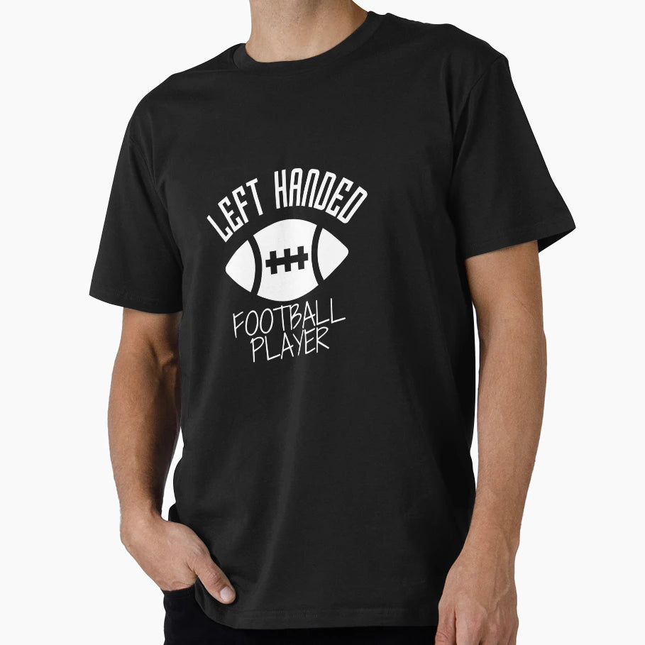 Left Handed Football Player T-Shirt - Novelty Apparel Men Women - T-Shirt, Sweatshirt, Hoodie