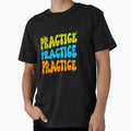 Practice Colorful T-Shirt - Aesthetic Graphic for Adults - T-Shirt, Sweatshirt, Hoodie