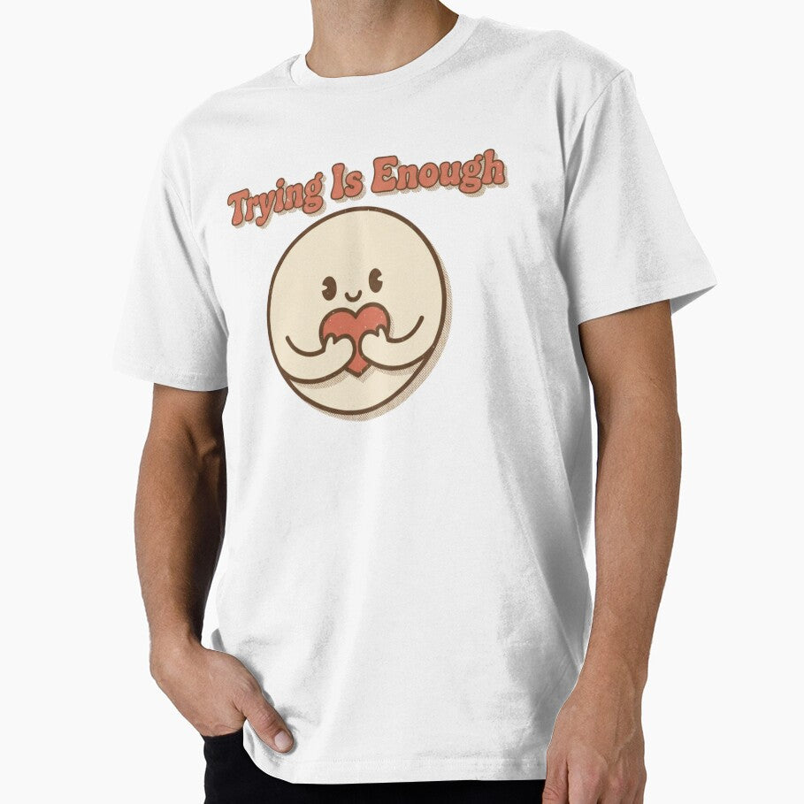 Trying Is Enough Retro Mental Health Affirmation Art - Adult & Kids T-Shirts, Sweatshirts & Hoodies apparel design preview 1