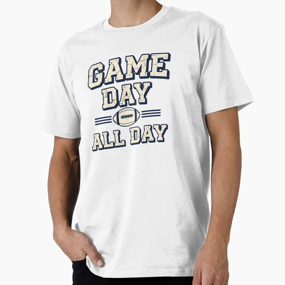 Game Day All Day Football Fan T-Shirt - Streetwear Style Men Women - T-Shirt, Sweatshirt, Hoodie