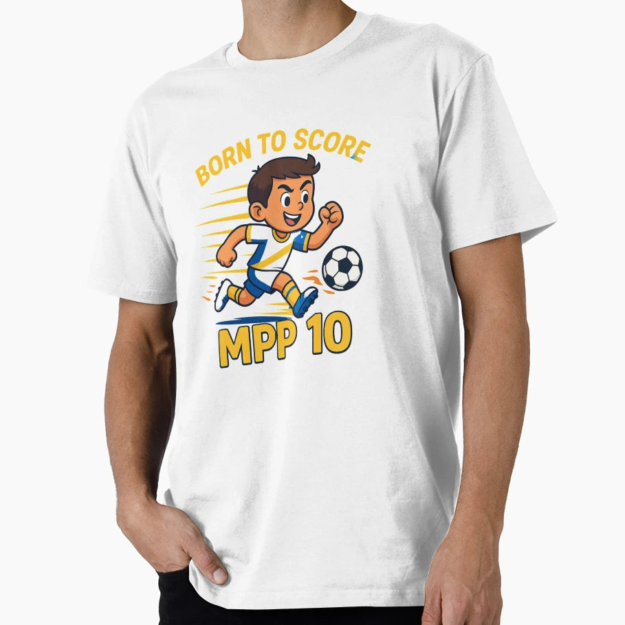 Mpp 10 Born To Score Fun Soccer T-Shirt - Novelty Apparel for Adults - T-Shirt, Sweatshirt, Hoodie