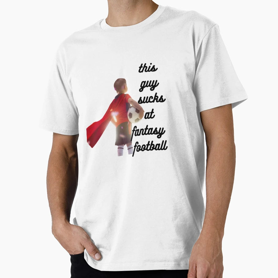 This Guy Sucks Fantasy Football T-Shirt - Custom Art Print Unisex - T-Shirt, Sweatshirt, Hoodie