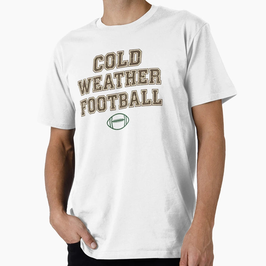 Cold Weather Football Football Fan T-Shirt - Fun Novelty Design Men Women - T-Shirt, Sweatshirt, Hoodie