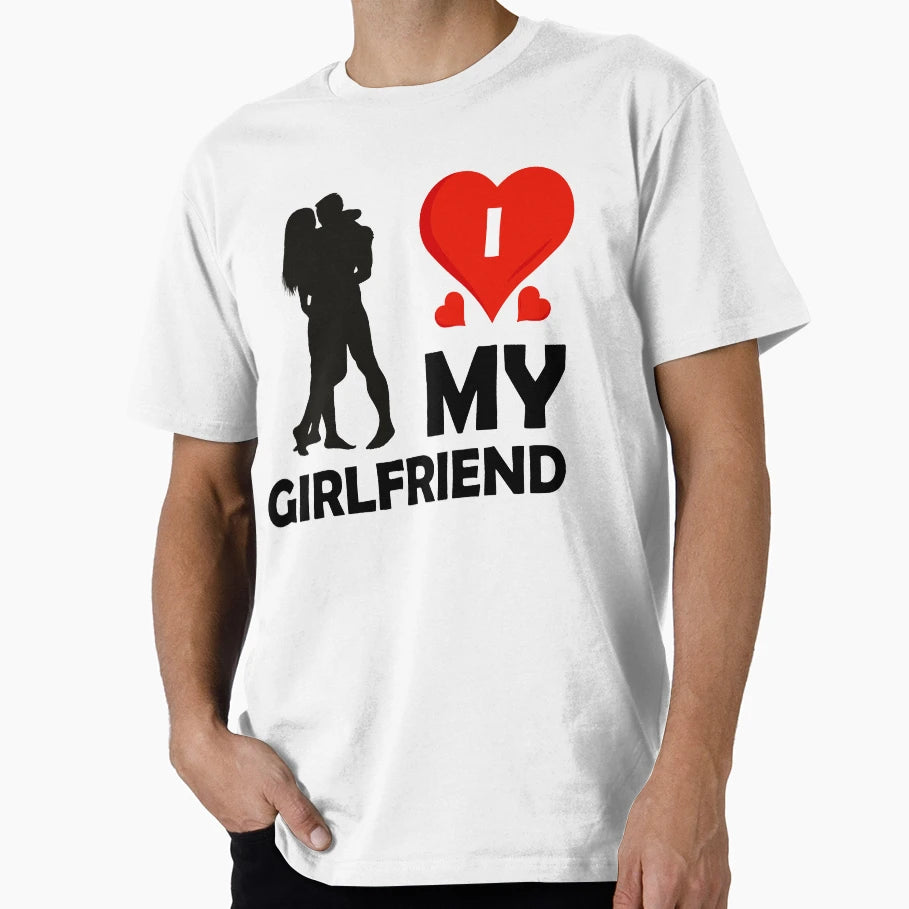 I Love My Girlfriend T-Shirt - Trendy Graphic for Adults - T-Shirt, Sweatshirt, Hoodie