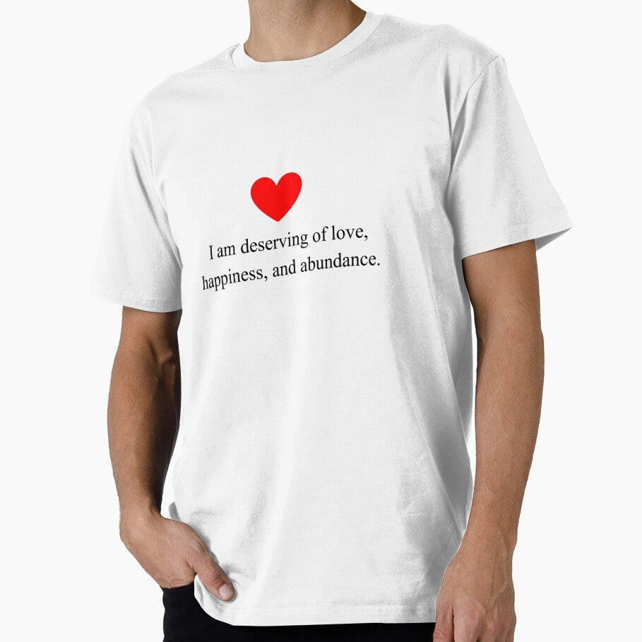 I am deserving of love, happiness, and abundance. by - Adult & Kids T-Shirts, Sweatshirts & Hoodies apparel design preview 1