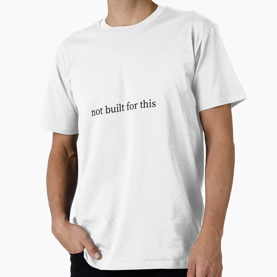 Not Built For This Quote by StickerpointCO - Adult & Kids T-Shirts, Sweatshirts & Hoodies apparel design preview 1