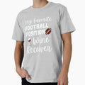 My Favorite Football Position Wine T-Shirt - Streetwear Style Men Women - T-Shirt, Sweatshirt, Hoodie